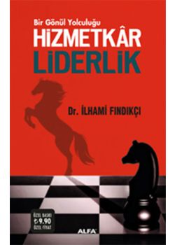 Hizmetkar Liderlik - Bir Gönül Yolculuğu
