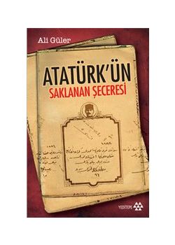 Atatürk'ün Saklanan Seceresi
