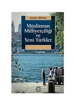 Müslüman Milliyetçiliği  ve Yeni Türkler
