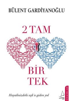 2 Tam Bir Tek (Bülent Gardiyanoğlu'nun çok satan  kitabı)