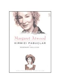Margaret Atwood : Kırmızı Pabuçlar
