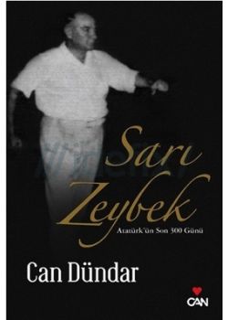 Sarı Zeybek - Atatürk'ün Son 300 Günü