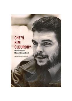 Che'yi Kim Öldürdü