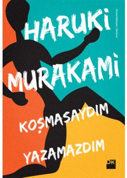 Koşmasaydım Yazamazdım