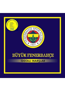Büyük Fenerbahçe İddialı Marşlar
