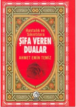 Hastalık ve Sıkıntılara Şifa Veren Dualar  (Cep Boy)