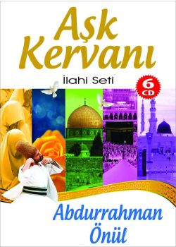 Aşk Kervanı Abdurahman Önül Ilahi Seti (6 CD Birarada)