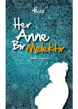 Her Anne Bir Melektir (Özel Baskı)