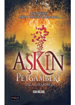 Aşkın Peygamberi - Hz. Muhammed