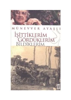 İşittiklerim Gördüklerim Bildiklerim