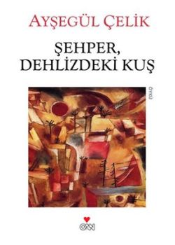 Şehper, Dehlizdeki Kuş