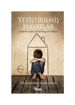 Yetiştirilmiş Hayatlar