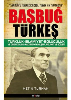 Başbuğ Türkeş Türklük - İslam -  Bölücülük  Hakkındaki Konuşma,  Mülakat ve Sözleri