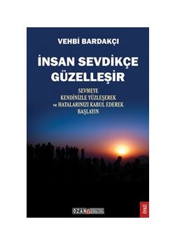 İnsan Sevdikçe Güzelleşir