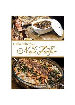 Güllü Sultandan Neşeli Tarifler