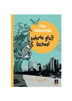 Şehrin Gizli Öznesi