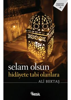 Selam Olsun Hidayete Tabi Olanlara