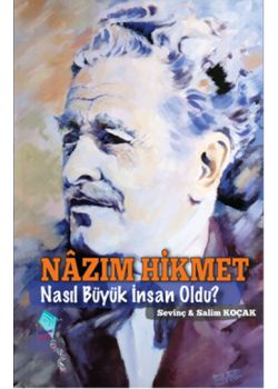 Nazım Hikmet  Nasıl Büyük  İnsan Oldu?