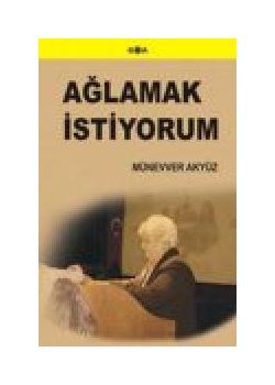 Ağlamak İstiyorum