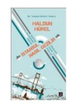 İstanbul Nasıl Gezilir?  Bir İstanbul Kültürü Kitabı