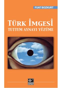 Türk İmgesi  Tuttum Aynayı Yüzüme