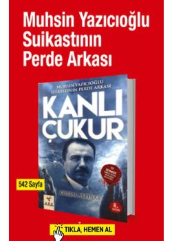 Kanlı Çukur  Muhsin Yazıcıoğlu Suikastının Perde Arkası