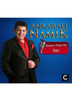 Ananın Hayrına Ver  Ankaralı Namık
