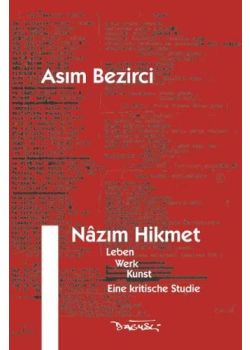 Nazim Hikmet   Leben, Werk und Kunst Eine kritsiche Studie