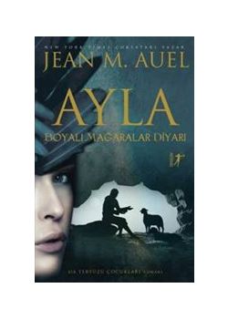 Ayla : Boyalı Mağaralar Diyarı