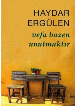 Vefa Bazen Unutmaktır