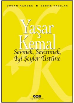 Sevmek, Sevinmek, İyi Şeyler Üstüne