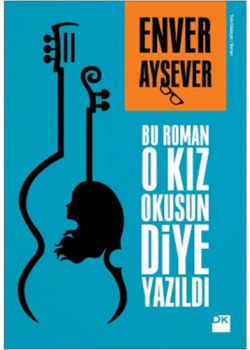 Bu Roman O Kız Okusun Diye Yazıldı