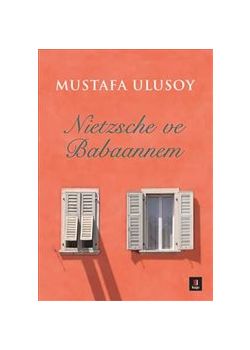 Nietzsche ve Babaannem
