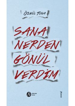 Sana Nerden Gönül Verdim