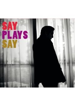 Say Plays Say  Fazıl Say