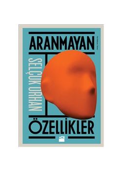 Aranmayan Özellikler