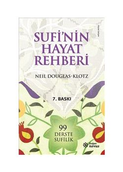 Sufi'nin Hayat Rehberi : 99 Derste Sufilik
