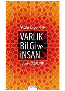 Dâvûd Kayseri'de Varlık, Bilgi ve İnsan