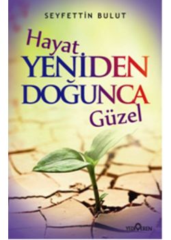 Hayat Yeniden  Doğunca Güzel