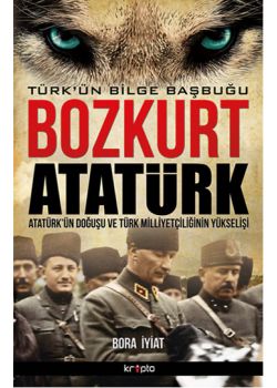 Bozkurt Atatürk  Türk'ün Bilge  Başbuğu
