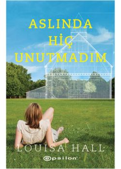 Aslında Hiç Unutmadım