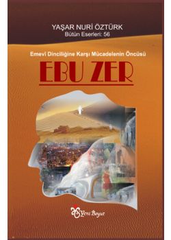 Ebu Zer  Emevi Dinciliğine Karşı Mücadelenin Öncüsü