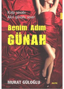 Benim Adım Günah  Kalp Sevabı  Akıl Günahı Sever