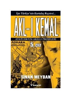 Akl-ı Kemal  Atatürkün Akıllı  Projeleri  5. Cilt