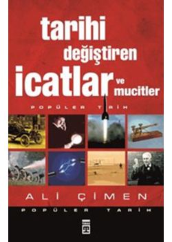 Tarihi Değiştiren İcatlar ve Mucitler