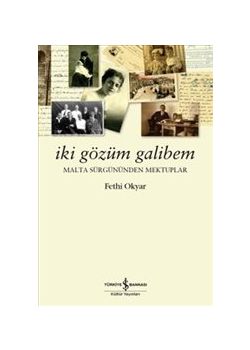 İki Gözüm Galibem - Malta Sürgününden Mektuplar