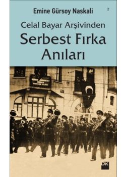 Serbest Fırka Anıları Celal Bayar Arşivinden