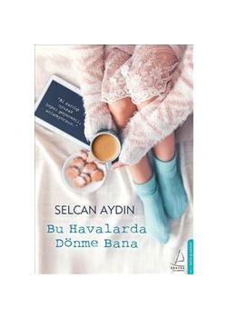 Bu Havalarda Dönme Bana