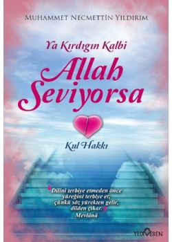 Ya Kırdığın Kalbi Allah Seviyorsa