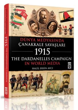 Dünya Medyasında Çanakkale Savaşları -  The Dardanelles Campaign In World Media